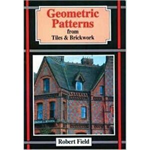Geometric Patterns from Tiles and Brickwork, Paperback - Robert Field imagine