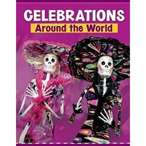 Celebrations Around the World, Paperback - Wil Mara imagine