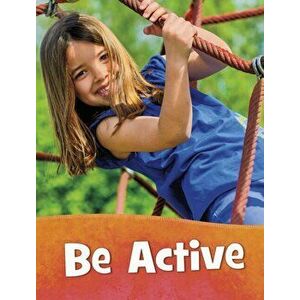 Be Active, Paperback - Mari Schuh imagine