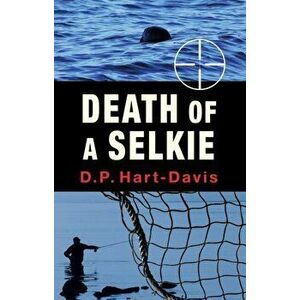 Death of a Selkie, Hardback - D.P. Hart-Davis imagine