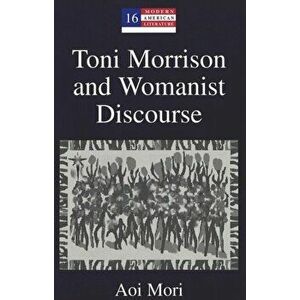 Toni Morrison and Womanist Discourse. 2 Revised edition, Paperback - Aoi Mori imagine