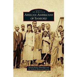 African Americans of Sanford, Hardcover - Valada Parker Flewellyn imagine