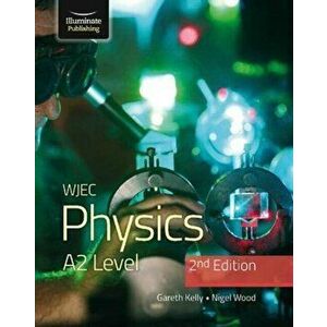 WJEC Physics for A2 Level Student Book - 2nd Edition, Paperback - Nigel Wood imagine