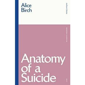 Anatomy of a Suicide, Paperback - Alice (Author) Birch imagine
