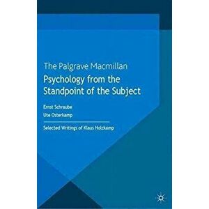 Psychology from the Standpoint of the Subject. Selected Writings of Klaus Holzkamp, 1st ed. 2013, Paperback - Tod Sloan imagine