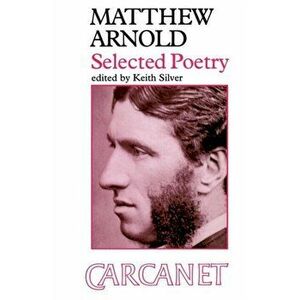 Selected Poems: Matthew Arnold. UK ed., Paperback - Matthew Arnold imagine