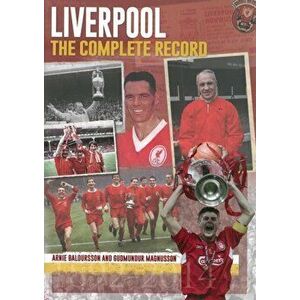 Liverpool: The Complete Record. 2nd fully revised and updated, Hardback - Gudmundur Magnusson imagine