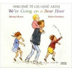 We're Going on a Bear Hunt in Albanian and English, Paperback - Michael Rosen imagine