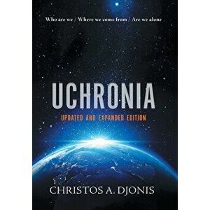 Uchronia: Updated and Extended Edition, Hardcover - Christos a. Djonis imagine