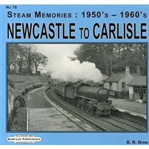 Newcastle to Carlisle, Paperback - David Dunn imagine