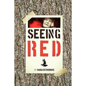 Seeing Red, Paperback - Mara Eve Robbins imagine