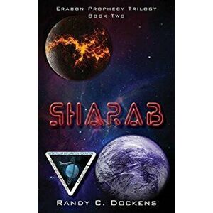 SHARAB. Book Two of the Erabon Prophecy Trilogy, Paperback - Randy C Dockens imagine
