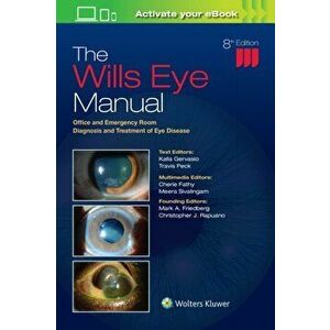 The Wills Eye Manual. Office and Emergency Room Diagnosis and Treatment of Eye Disease, 8 ed, Paperback - Dr. Travis Peck imagine