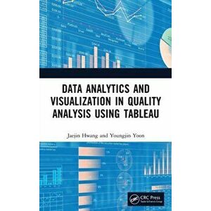 Data Analytics and Visualization in Quality Analysis using Tableau, Hardback - *** imagine