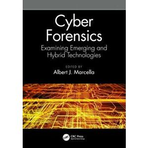 Cyber Forensics. Examining Emerging and Hybrid Technologies, Paperback - *** imagine