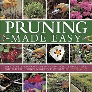 Pruning Made Easy, Hardback - Mchoy Peter imagine