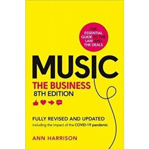 Music: The Business (8th edition). (8th edition), Revised ed, Hardback - Ann Harrison imagine