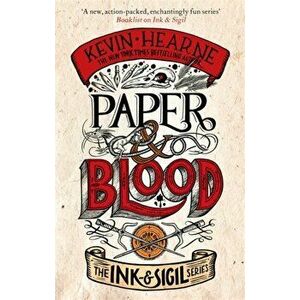 Paper & Blood. Book 2 of the Ink & Sigil series, Paperback - Kevin Hearne imagine