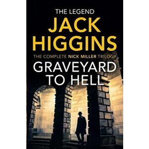 Graveyard to Hell, Hardback - Jack Higgins imagine