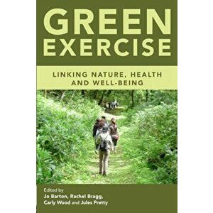 Green Exercise. Linking Nature, Health and Well-being, Paperback - *** imagine