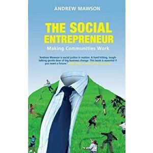 The Social Entrepreneur. Making Communities Work, Main - Print on Demand, Paperback - Andrew Mawson imagine