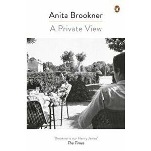 A Private View, Paperback - Anita Brookner imagine