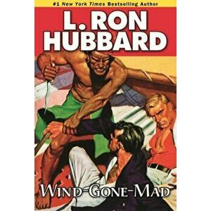 Wind-Gone-Mad, Paperback - L. Ron Hubbard imagine