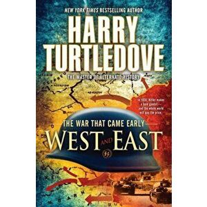 West and East (The War That Came Early, Book Two), Paperback - Harry Turtledove imagine