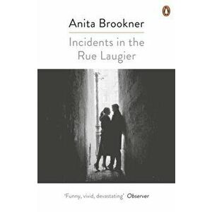 Incidents in the Rue Laugier, Paperback - Anita Brookner imagine
