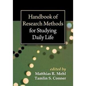 Handbook of Research Methods for Studying Daily Life, Paperback - Matthias R. Mehl imagine