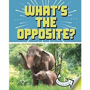 What's the Opposite?. A Turn-and-See Book, Hardback - Cari Meister imagine
