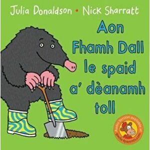 Aon Fhamh Dall le spaid a' deanamh toll, Hardback - Julia Donaldson imagine