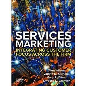 Services Marketing: Integrating Customer Service Across the Firm 4e. 4 ed, Paperback - Dwayne Gremler imagine
