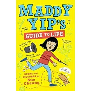 Maddy Yip's Guide to Life. A laugh-out-loud illustrated story!, Paperback - Sue Cheung imagine
