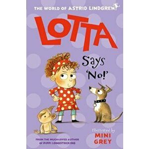 Lotta Says 'No!', Paperback - Astrid Lindgren imagine