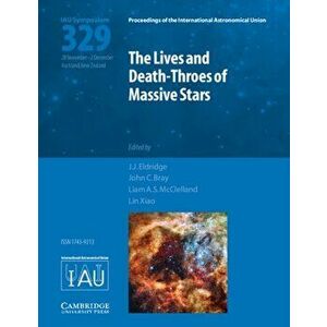 The Lives and Death-Throes of Massive Stars (IAU S329), Hardback - *** imagine