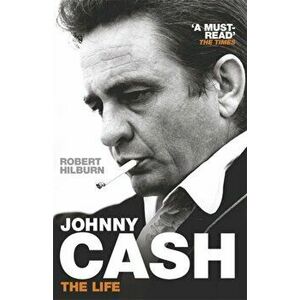 Johnny Cash: The Life, Paperback imagine