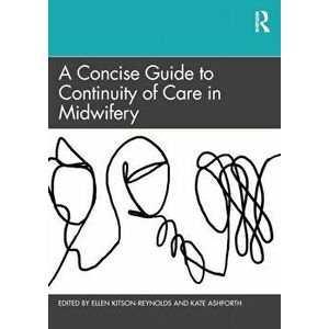 A Concise Guide to Continuity of Care in Midwifery, Paperback - *** imagine
