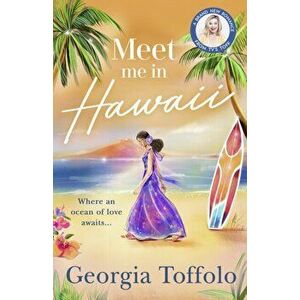 Meet Me in Hawaii, Paperback - Georgia Toffolo imagine