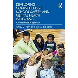 Developing Comprehensive School Safety and Mental Health Programs. An Integrated Approach, Paperback - *** imagine