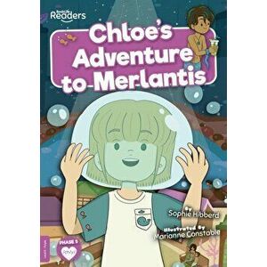 Chloe's Adventure to Merlantis, Paperback - Sophie Hibberd imagine