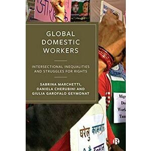 Global Domestic Workers. Intersectional Inequalities and Struggles for Rights, Paperback - *** imagine