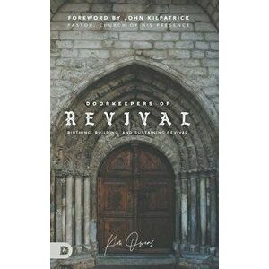 Doorkeepers of Revival: Birthing, Building, and Sustaining Revival, Hardcover - Kim Owens imagine