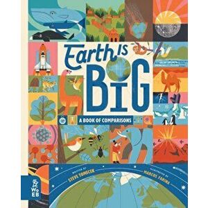 Earth is Big. A Book of Comparisons, Hardback - Steve Tomecek imagine