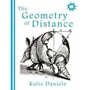 The Geometry of Distance, Paperback - Katie Daniels imagine
