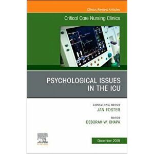 Psychologic Issues in the ICU, An Issue of Critical Care Nursing Clinics of North America, Hardback - *** imagine