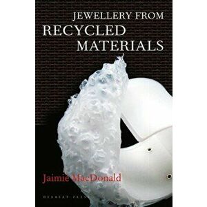 Jewellery from Recycled Materials, Paperback - Jaimie MacDonald imagine