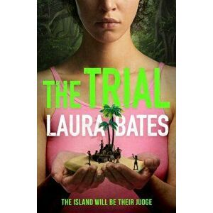 The Trial. The explosive new YA from the founder of Everyday Sexism, Paperback - Laura Bates imagine