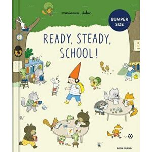 Ready, Steady, School! (large edition), Hardback - Marianne Dubuc imagine