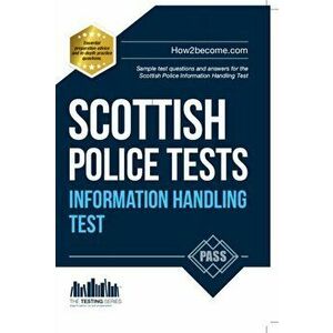 Scottish Police Information Handling Tests. Standard Entrance Test (SET) Sample Test Questions and Answers for the Scottish Police Information Handlin imagine